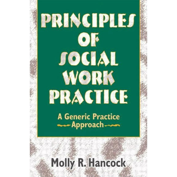 Haworth Social Work Practice Principles of Social Work Practice: A Generic Practice Approach, (Paperback)