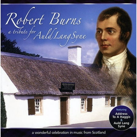 Robert Burns: Tribute For Auld Land Syne