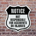 thumbnail image 4 of Notice Not Responsible for Accidents Injuries (2 Pack) 12 inch X 12 inch Shield-Shaped Rust-Free Aluminum Metal Signs Weather Resistant Made in the USA, 4 of 6