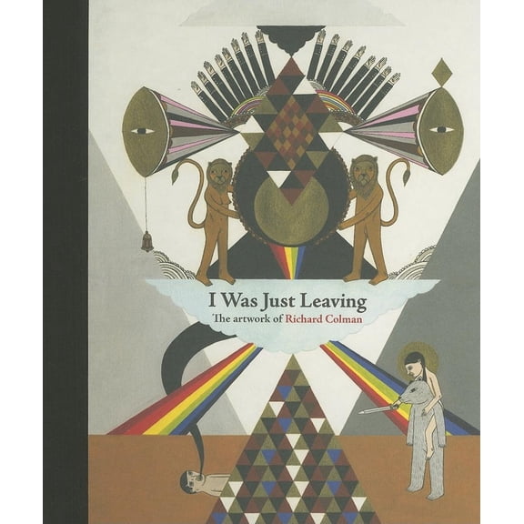 Pre-Owned I Was Just Leaving: The Artwork of Richard Colman (Hardcover) 1584232544 9781584232544