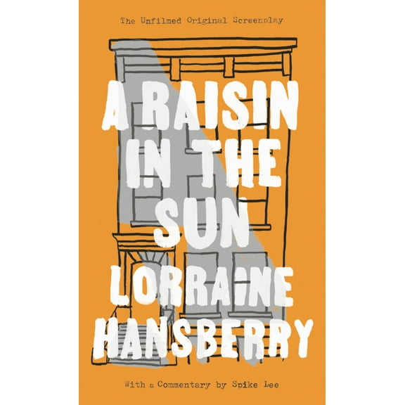 A Raisin in the Sun: The Unfilmed Original Screenplay, (Paperback)
