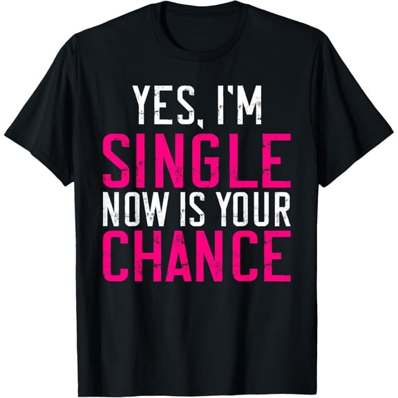 Exquisite and comfortable-Yes im Single now is your Chance Divorce T-Shirt