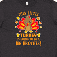 thumbnail image 4 of Inktastic This Little Turkey is Going to be a Big Brother with Orange Text Youth T-Shirt, 4 of 5