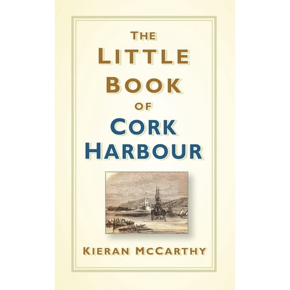 Little Book of The Little Book of Cork Harbour, (Hardcover)