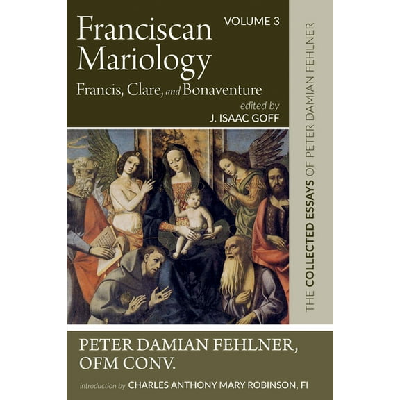 Franciscan Mariology-Francis, Clare, and Bonaventure (Hardcover)