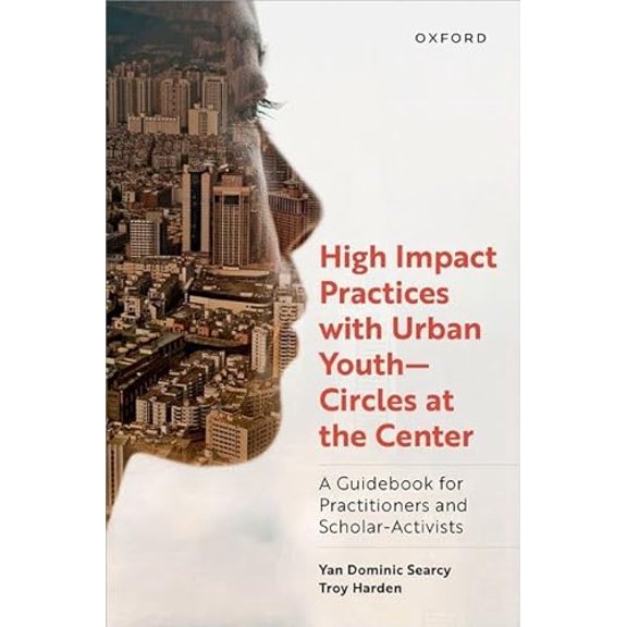 Pre-Owned High Impact Practices with Urban Youth--Circles at the Center: A Guidebook for Practitioners and Scholar-Activists, 9780197549926, 0197549926, Hardcover,