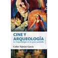 thumbnail image 1 of Libro Cine Y Arqueologia Tapa Blanda, Autor Carlos Tejerizo Garcia, Editorial Berenice Berenice NA, 1 of 2