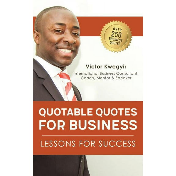 Quotable Quotes For Business: Lessons For Success (Paperback)