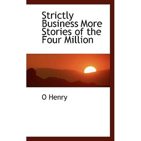 Strictly Business More Stories Of The Four Million