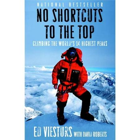 No Shortcuts to the Top: Climbing the World's 14 Highest Peaks