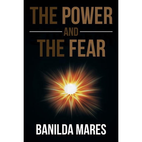 The Power And The Fear (Paperback)