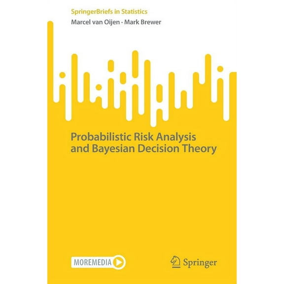 Springerbriefs in Statistics Probabilistic Risk Analysis and Bayesian Decision Theory, (Paperback)