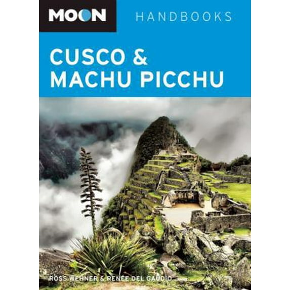 Pre-Owned Moon Cusco & Machu Picchu (Moon Handbooks) (Paperback) 1598805991 9781598805994