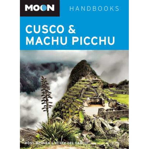 Pre-Owned Moon Cusco & Machu Picchu: Moon Handbooks Cusco & Machu Picchu (Paperback)