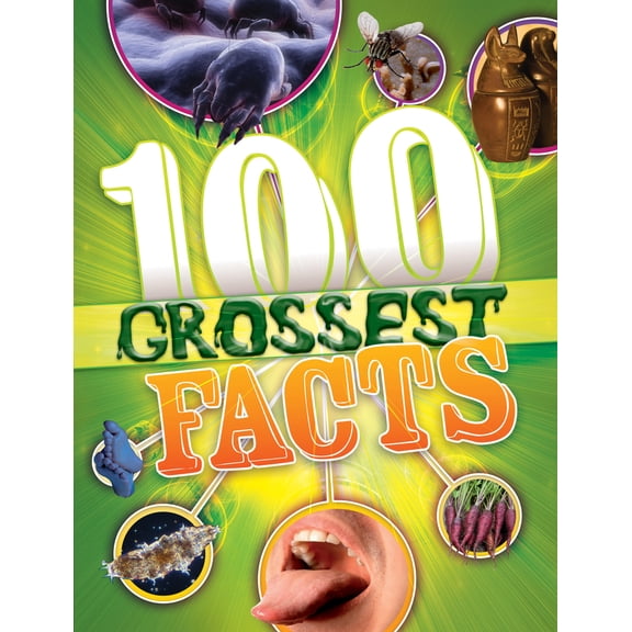 Pre-Owned The 100 Grossest Facts (100 Facts) (Flexibound) 1609924657 9781609924652