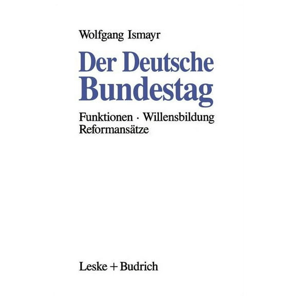 Der Deutsche Bundestag: Funktionen - Willensbildung - ReformansÃ¤tze, (Paperback)
