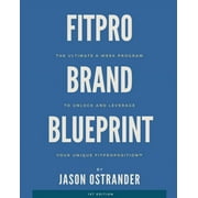 Fitpro Brand Blueprint: The Ultimate 6-Week Program to Unlock and Leverage Your Unique FitproPosition(TM) (Paperback)
