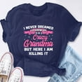 thumbnail image 2 of EcoLoom I Never Dreamed I'd Grow Up To Be A Crazy Grandma Short Sleeve Unisex T Shirt, 2 of 6