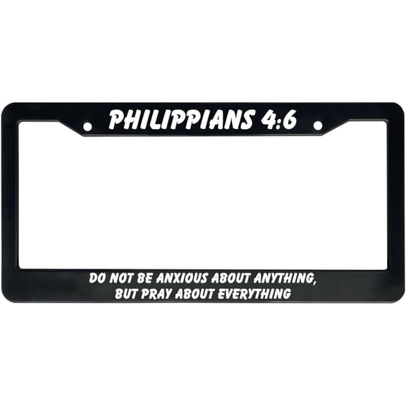 Philippians 4:6 | Christian License Plate Frame (Pack of 1)