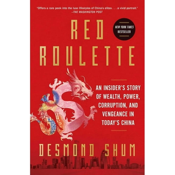 Red Roulette: An Insider's Story of Wealth, Power, Corruption, and Vengeance in Today's China, (Paperback)