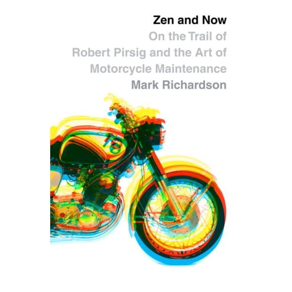 Pre-Owned Zen and Now : On the Trail of Robert Pirsig and the Art of Motorcycle Maintenance (Hardcover) 9780307269706