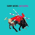 thumbnail image 1 of Matadora [Audio CD] Michel, Danny, 1 of 2