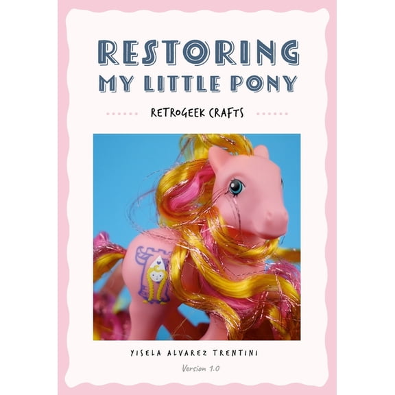 Restoring My Little Pony, (Paperback)