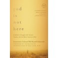 thumbnail image 1 of Pre-Owned God Is Not Here: A Soldier's Struggle with Torture, Trauma, and the Moral Injuries of War (Paperback) 1681771438 9781681771434, 1 of 1
