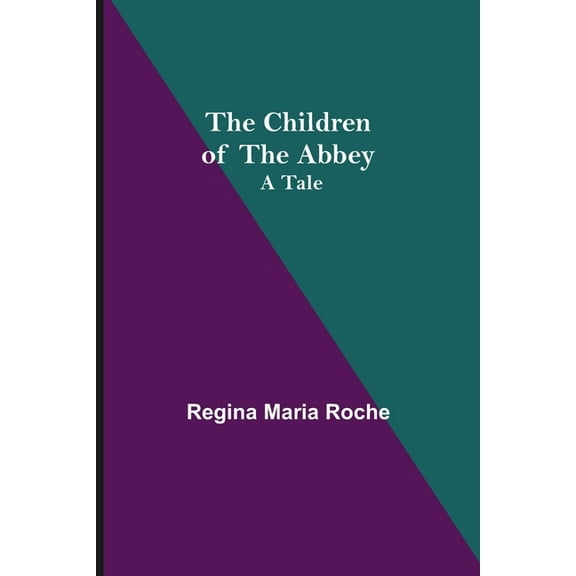 The Children of the Abbey; A Tale, (Paperback)