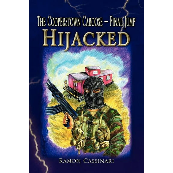 The Cooperstown Caboose - Final Jump - Hijacked