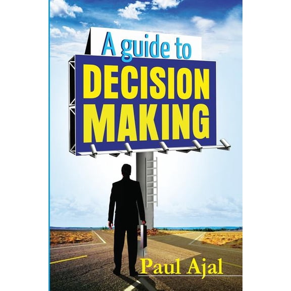 A Guide To Decision Making, (Paperback)