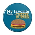 thumbnail image 1 of My Favorite Color is Cheeseburger Pinback Button Pin, 1 of 4