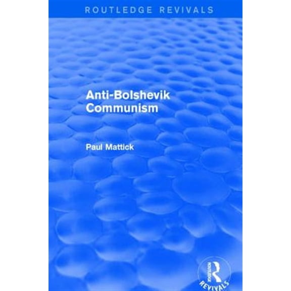 Pre-Owned Routledge Revivals Revival: Anti-Bolshevik Communism (1978), (Paperback)