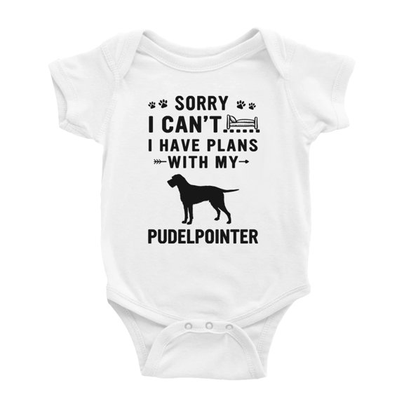 Sorry I Can't I Have Plans With My Pudelpointer Love Pet Dog Cute Baby Bodysuit (White, 6-12 Months)