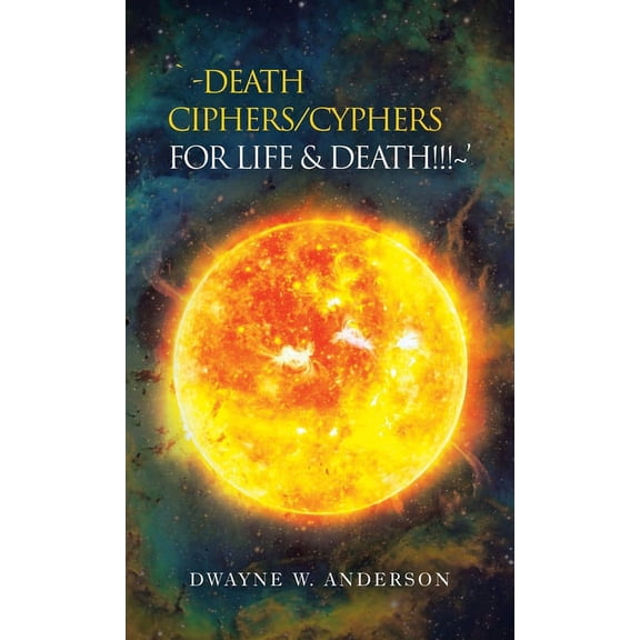 `-Death Ciphers/Cyphers for Life & Death!!! ', (Hardcover)
