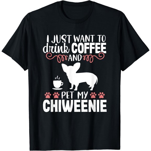 Coffee Funny Cute Dog Owner Lover Chiweenie Dog Mom T-Shirt