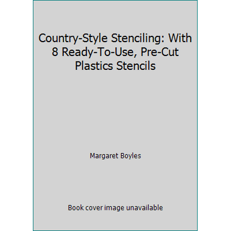Country-Style Stenciling: With 8 Ready-To-Use, Pre-Cut Plastics Stencils, Used [Hardcover]