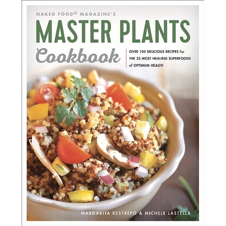 Master Plants Cookbook : The 33 Most Healing Superfoods for Optimum Health (Paperback)