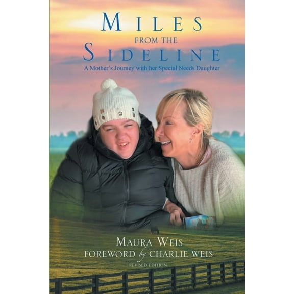 Miles From The Sideline: A Mother's Journey With Her Special Needs Daughter, (Paperback)