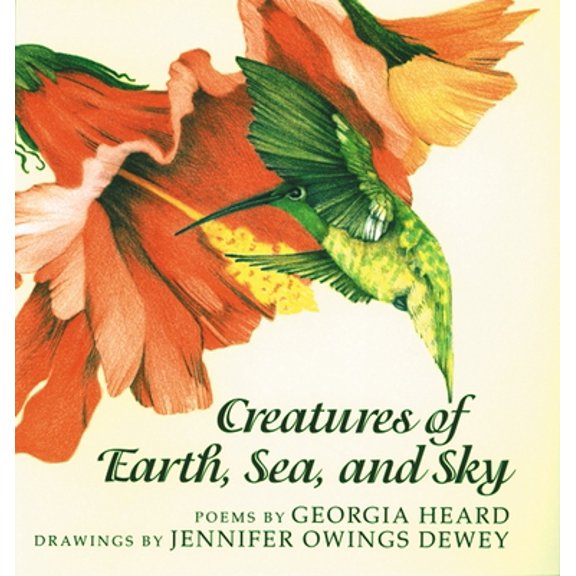 Pre-Owned Creatures of Earth, Sea, and Sky: Animal Poems (Paperback) 1563976358 9781563976353