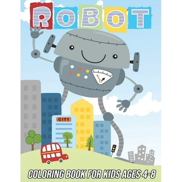 Robot Coloring Book for Kids Ages 4-8: Fun, Cute and Unique Coloring Pages for Boys and Girls with Beautiful Designs - G