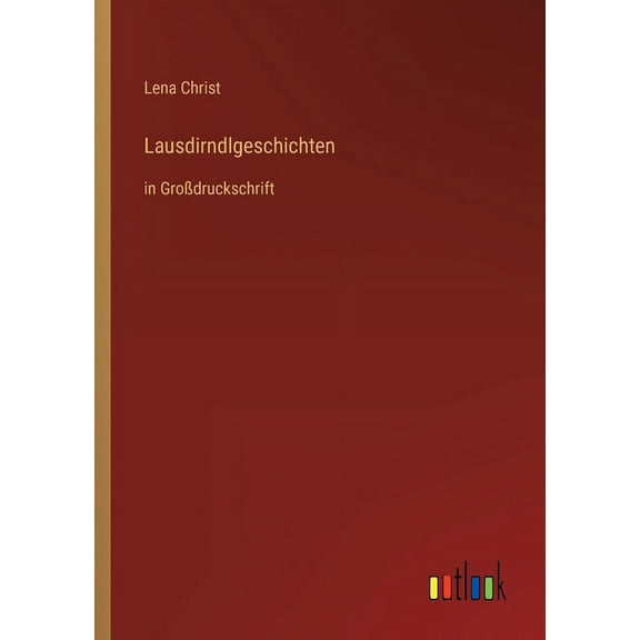 Lausdirndlgeschichten : in Großdruckschrift (Paperback)