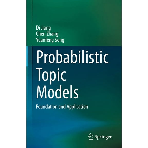 Probabilistic Topic Models: Foundation and Application, (Hardcover)