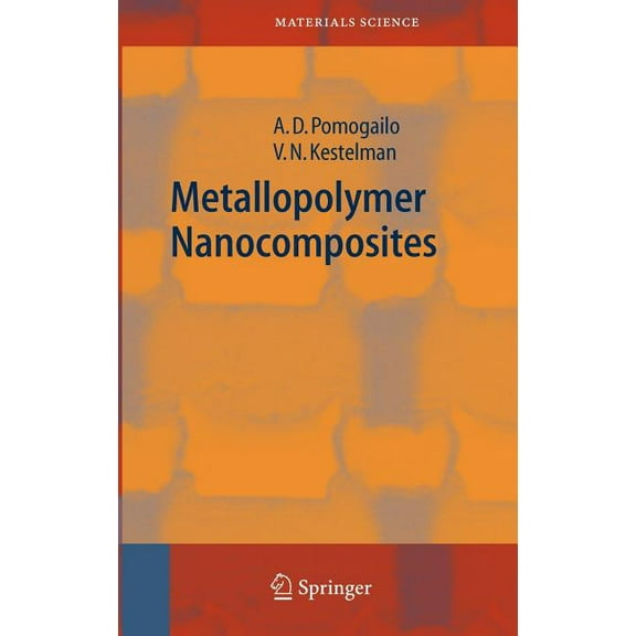 Springer Materials Science Metallopolymer Nanocomposites, Book 81, (Hardcover)