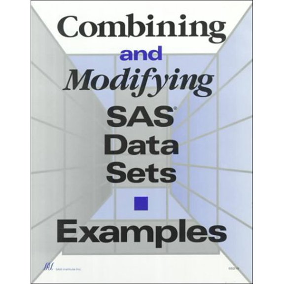Pre-Owned Combining and Modifying SAS Data Sets: Examples (Paperback) 155544220X 9781555442200