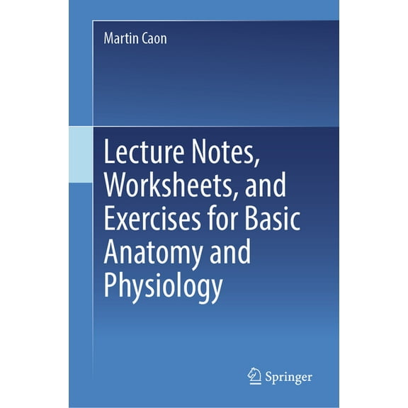 Lecture Notes, Worksheets, and Exercises for Basic Anatomy and Physiology, (Hardcover)