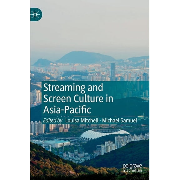 Streaming and Screen Culture in Asia-Pacific, (Hardcover)