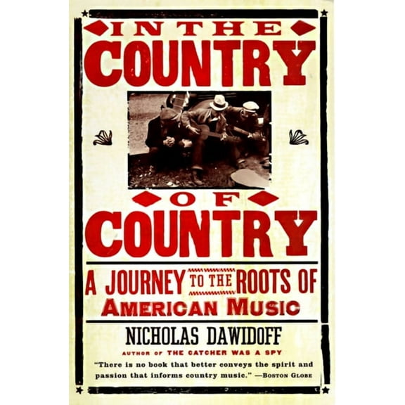 In the Country of Country: A Journey to the Roots of American Music, (Paperback)