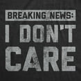 thumbnail image 2 of Womens Breaking News I Don't Care T shirt Funny Sarcastic Graphic Novelty Tee Womens Graphic Tees, 2 of 7