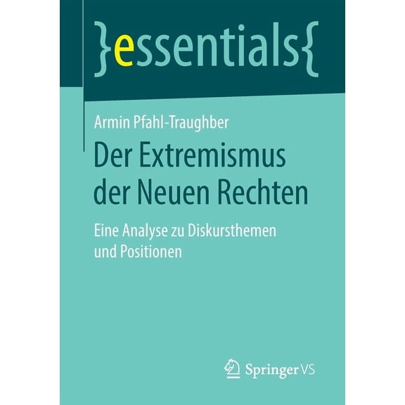 Essentials Der Extremismus Der Neuen Rechten: Eine Analyse Zu Diskursthemen Und Positionen, (Paperback)